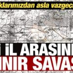 iki-il-arasinda-sinir-savasi-topraklarimizdan-asla-vazgecmeyiz-vNSnNYq8.jpg